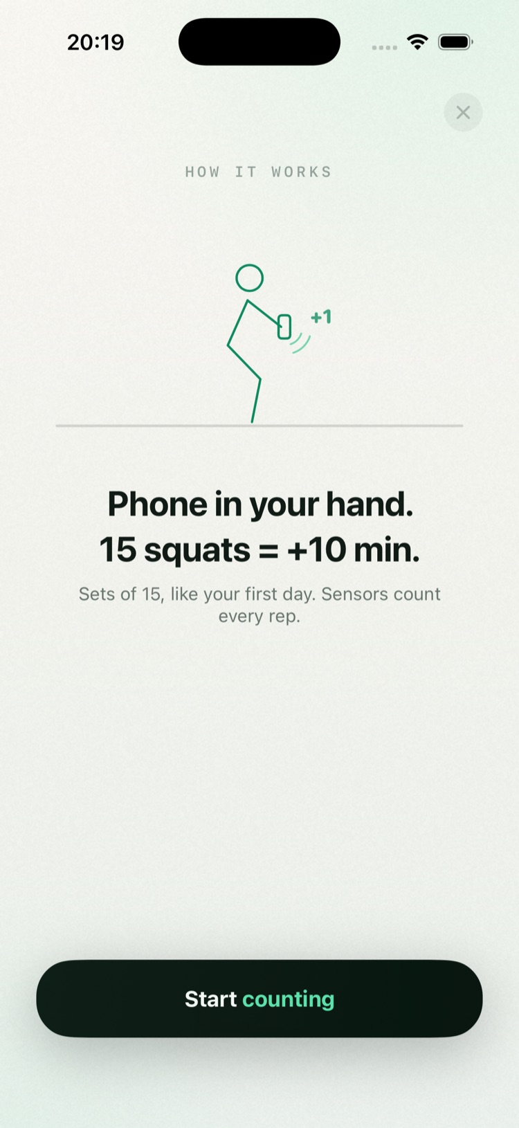 Squat session: 15 squats = +10 minutes, counted by sensors